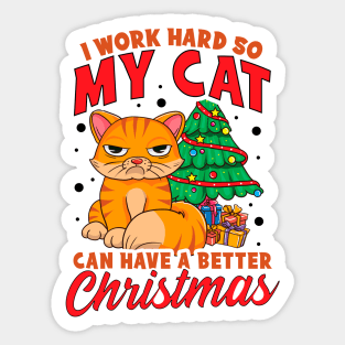 I Work Hard So My Cat Can Have a Better Christmas Sticker